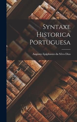 Cover image for Syntaxe Historica Portuguesa