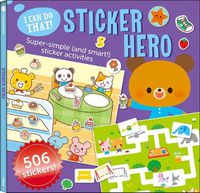 Cover image for I Can Do That! Sticker Hero: An At-Home Play-To-Learn Sticker Workbook with 506 Stickers (I Can Do That! Sticker Book #3)