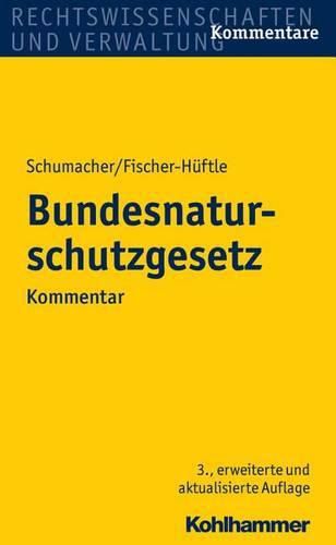 Bundesnaturschutzgesetz: Kommentar Mit Umweltrechtsbehelfsgesetz Und Bundesartenschutzverordnung