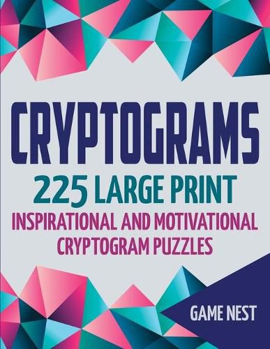 Cover image for Cryptograms: 225 Large Print Inspirational and Motivational Cryptogram Puzzles