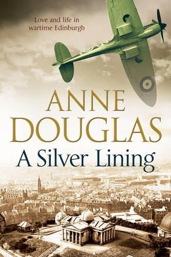 Cover image for A Silver Lining: A Classic Romance Set in Edinburgh During the Second World War