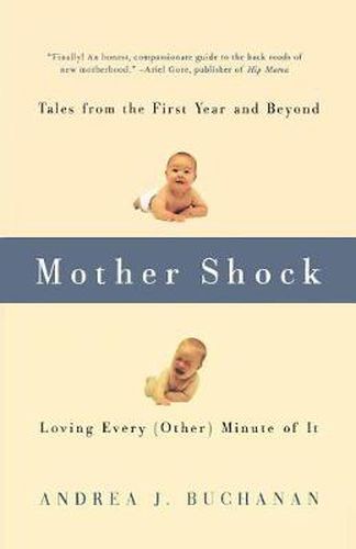 Cover image for Mother Shock: Loving Every (other) Minute of it