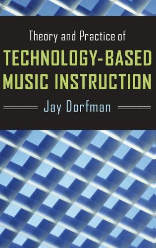 Cover image for Theory and Practice of Technology-Based Music Instruction