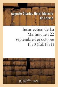 Cover image for Insurrection de la Martinique: 22 Septembre-1er Octobre 1870