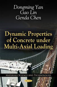 Cover image for Dynamic Properties of Concrete Under Multi-Axial Loading