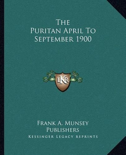 Cover image for The Puritan April to September 1900