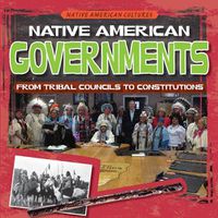 Cover image for Native American Governments: From Tribal Councils to Constitutions