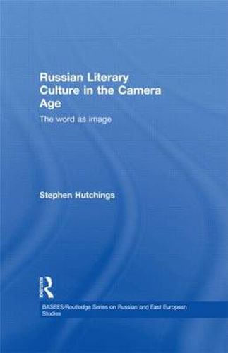 Cover image for Russian Literary Culture in the Camera Age: The word as image