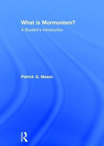 Cover image for What is Mormonism?: A Student's Introduction