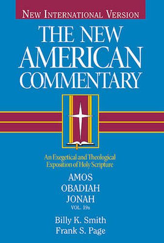 Amos, Obadiah, Jonah: An Exegetical and Theological Exposition of Holy Scripture