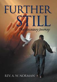 Cover image for Further Still: The Necessary Journey