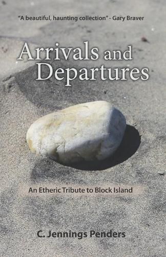 Cover image for Arrivals and Departures: An Etheric Tribute to Block Island