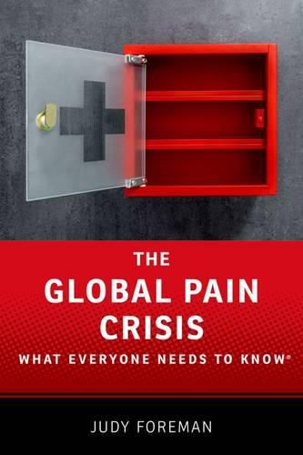 Cover image for The Global Pain Crisis: What Everyone Needs to Know (R)