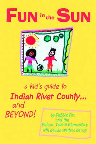 Cover image for Fun in the Sun: A Kid's Guide to Indian River County...and Beyond!