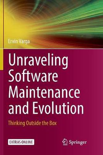 Cover image for Unraveling Software Maintenance and Evolution: Thinking Outside the Box