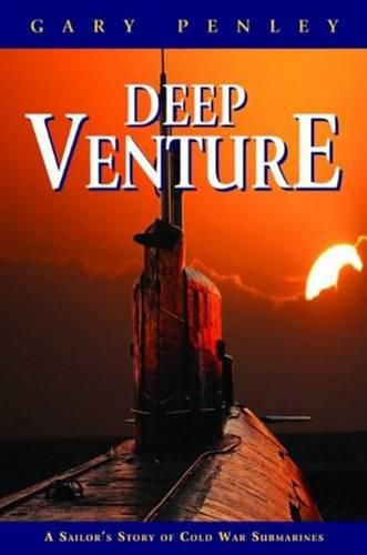 Cover image for Deep Venture: A Sailor's Story of Cold War Submarines