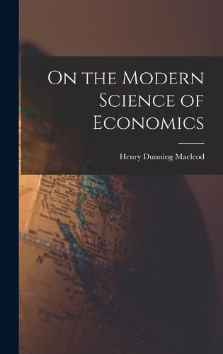 Cover image for On the Modern Science of Economics