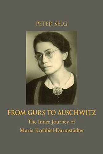 Cover image for From Gurs to Auschwitz: The Inner Journey of Maria Krehbiel-Darmstadter