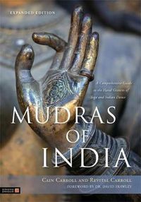 Cover image for Mudras of India: A Comprehensive Guide to the Hand Gestures of Yoga and Indian Dance