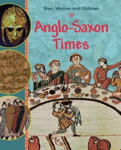 Cover image for Men, Women and Children: In Anglo Saxon Times