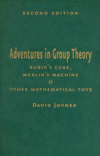 Cover image for Adventures in Group Theory: Rubik's Cube, Merlin's Machine, and Other Mathematical Toys