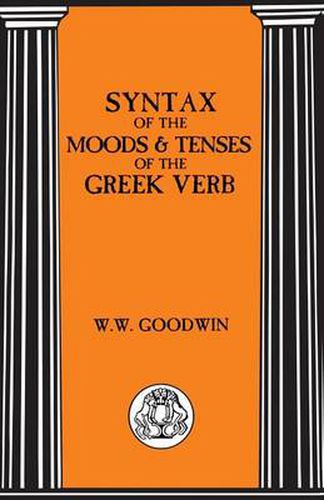 Cover image for Syntax of the Moods and Tenses of the Greek Verbs