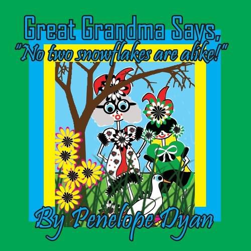 Cover image for Great Grandma Says, "No two snowflakes are alike!"