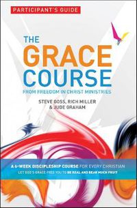 Cover image for The Grace Course, Participant's Guide