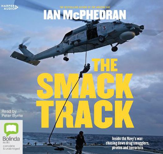 Cover image for The Smack Track: Inside the Navy's war: chasing down drug smugglers, pirates and terrorists