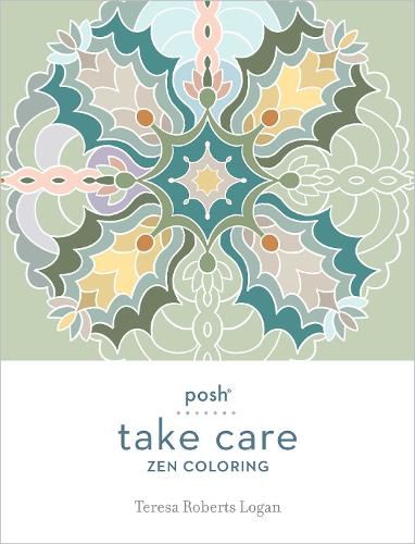 Cover image for Posh Take Care: Zen Coloring