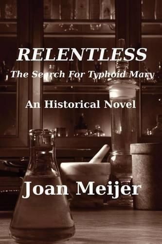 Cover image for Relentless: The Search For Typhoid Mary