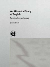 Cover image for An Historical Study of English: Function, Form and Change