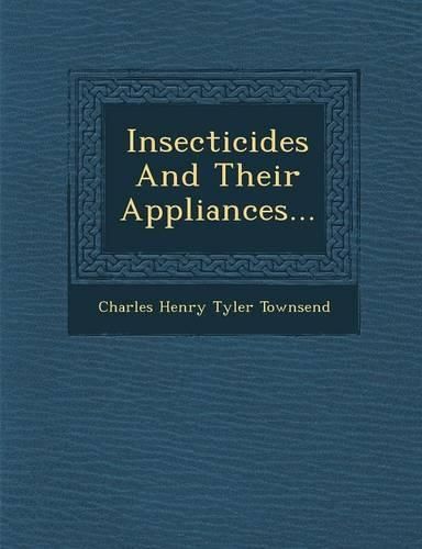 Cover image for Insecticides and Their Appliances...