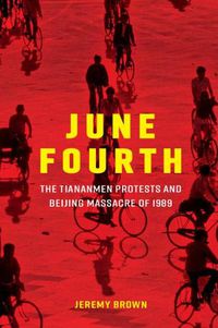 Cover image for June Fourth: The Tiananmen Protests and Beijing Massacre of 1989
