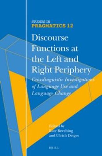 Cover image for Discourse Functions at the Left and Right Periphery: Crosslinguistic Investigations of Language Use and Language Change