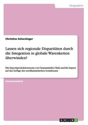 Cover image for Lassen sich regionale Disparitaten durch die Integration in globale Warenketten uberwinden?