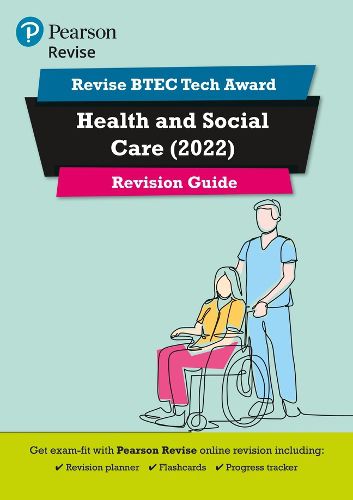 Cover image for Pearson REVISE BTEC Tech Award Health and Social Care Revision Guide: for home learning, 2022 and 2023 assessments and exams