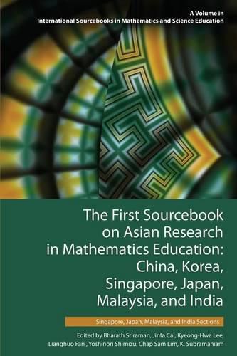 Cover image for The First Sourcebook on Asian Research in Mathematics Education: China, Korea, Singapore, Japan, Malaysia and India -- Singapore, Japan, Malaysia, and India Sections