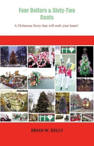 Cover image for Four Dollars & Sixty-Two Cents: A Christmas Story That Will Melt Your Heart!