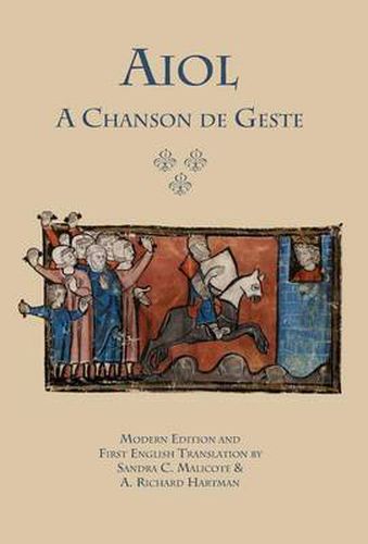 Cover image for Aiol: A Chanson de Geste. Modern Edition and First English Translation