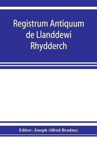 Cover image for Registrum antiquum de Llanddewi Rhydderch in comitatu Monumethensi. 1670-1783