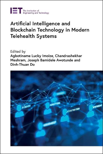 Cover image for Artificial Intelligence and Blockchain Technology in Modern Telehealth Systems