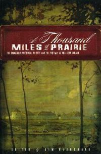 Cover image for A Thousand Miles of Prairie: The Manitoba Historical Society and the History of Western Canada