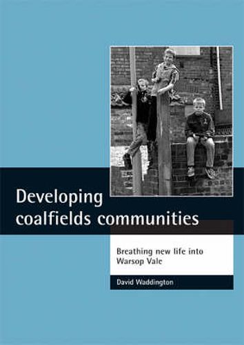 Developing coalfields communities: Breathing new life into Warsop Vale