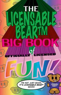 Cover image for The Licensable Bear Big Book of Officially Licensed Fun!