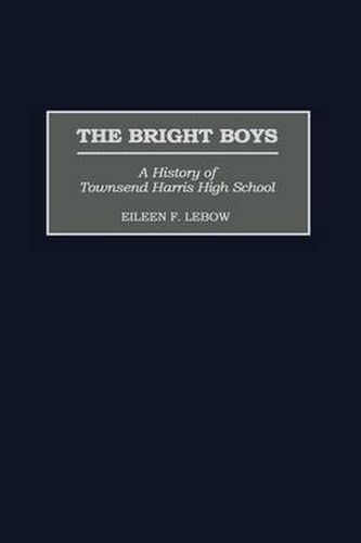 The Bright Boys: A History of Townsend Harris High School