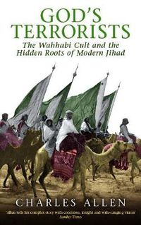 Cover image for God's Terrorists: The Wahhabi Cult and the Hidden Roots of Modern Jihad