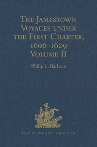 Cover image for The Jamestown Voyages Under the First Charter, 1606-1609