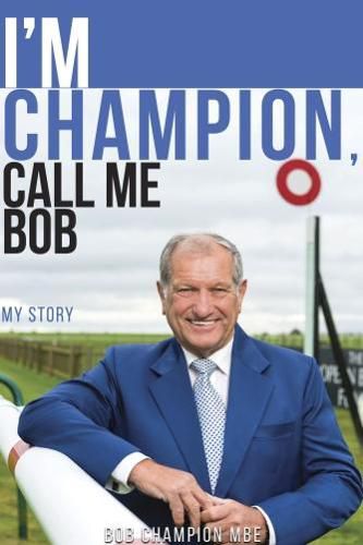 Cover image for I'm Champion, Call Me Bob: My Story