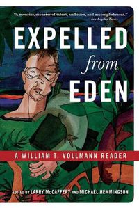 Cover image for Expelled from Eden: A William T. Vollmann Reader